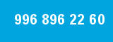996 896 22 60 996 896 22 60